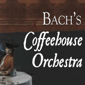 Apollo's Fire: Bach's Coffeehouse Orchestra