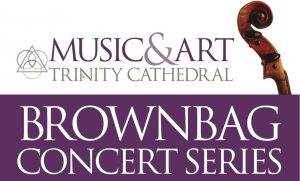 BrownBag Concerts at Trinity Cathedral