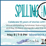 Gallery 3 - Spilling Ink: Celebrating 10 Years of Stories with Lake Erie Ink