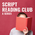 Script Reading Club, A Series