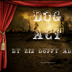 Dog Act by Liz Duffy Adams