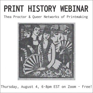 Print History Webinar: Thea Proctor & Queer Networks of Printmaking with Brittany M. Hudak