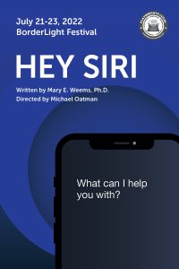 Hey Siri: A New Play by Mary E. Weems