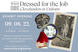 Dressed for the Job: Clevelanders in Uniform Exhibit Opening