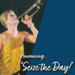 "Seize the Day" A Concert by The Musical Theater Project