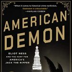 Author Daniel Stashower and American Demon: Elliot Ness and the Hunt for America's Jack the Ripper