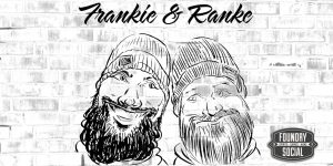 Frankie & Ranke LIVE at Foundry Social