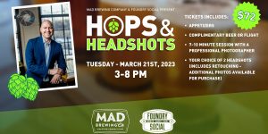 Hops & Headshots - MAD Brewing Co & Foundry Social