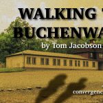 Walking to Buchenwald by Tom Jacobson
