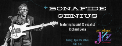 Cleveland Jazz Orchestra presents “Bonafide Genius,” featuring vocalist/bassist Richard Bona