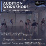 CALL TO DANCERS: Spring Audition Workshop (seeking dancers for our 2024-25 season)
