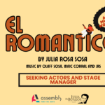 SEEKING ACTORS AND STAGE MANAGER FOR NEW PLAY WORKSHOP AND READING -- EL ROMANTICO