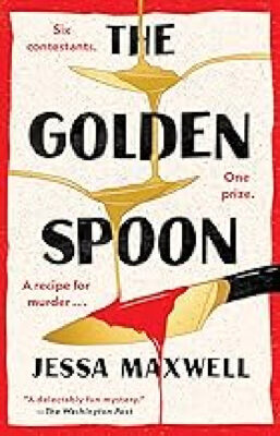 Foodies Read: The Golden Spoon: A Novel by Jessa Maxwell