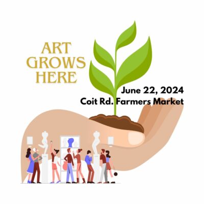 Art Grows Here - Cultivating Earth and Minds An Art Show at the Coit Road Farmers Market