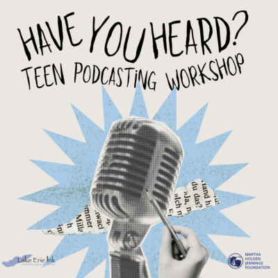 Have You Heard? Teen Podcasting Workshop